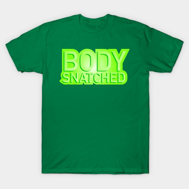 Body Snatched T-Shirt by Jokertoons